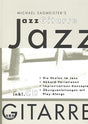 Jazz-Gitarre (+CD): Die Skalen, Akkord-Variationen, Improvisations- Konzepte, Übungsanleitungen, Playalongs - Sagmeister, Michael - Musik-Ebert Gmbh